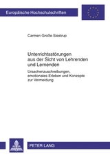 Unterrichtsst&ouml;rungen aus der Sicht von Lehrenden und Lernenden - Carmen Gro&szlig;e Siestrup