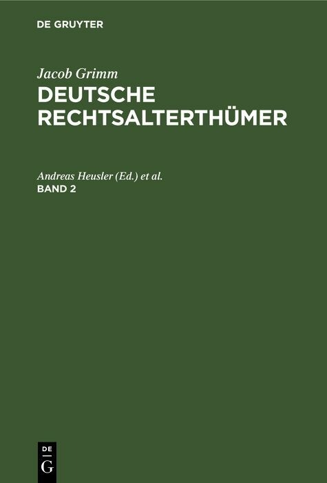 Jacob Grimm: Deutsche Rechtsalterth&uuml;mer. Band 2 - 
