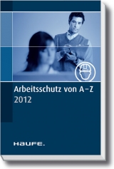 Arbeitsschutz von A-Z