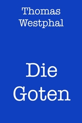 Die Goten -  Thomas Westphal