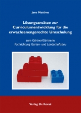 L&ouml;sungsans&auml;tze zur Curriculumentwicklung f&uuml;r die erwachsenengerechte Umschulung - Jens Matthes