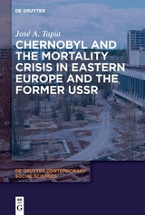 Chernobyl and the Mortality Crisis in Eastern Europe and the Former USSR - Jos&eacute; A. Tapia