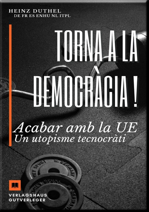 Torna a la democr&agrave;cia ! -  Heinz Duthel