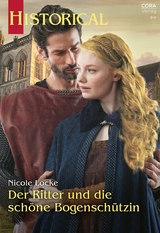 Der Ritter und die schöne Bogenschützin - Nicole Locke