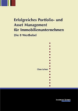 Erfolgreiches Portfolio- und Asset Management f&uuml;r Immobilienunternehmen - Claus Lehner