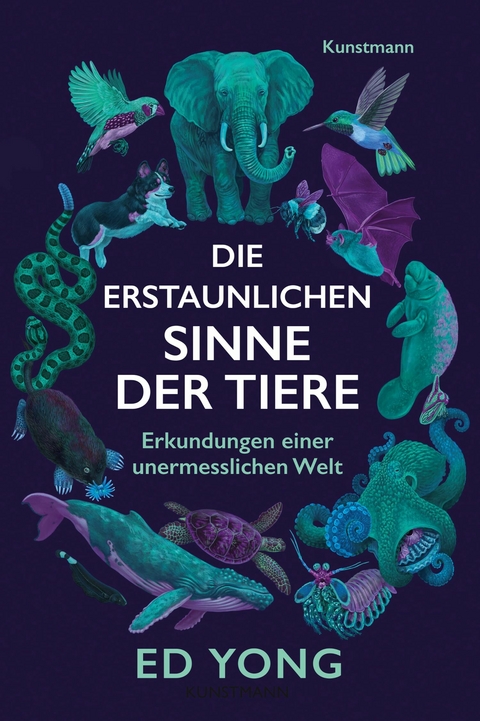 Die erstaunlichen Sinne der Tiere - Ed Yong