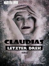 Claudias letzter Dreh - Marlisa Linde