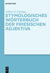 Etymologisches W&ouml;rterbuch der friesischen Adjektiva - Volkert F. Faltings