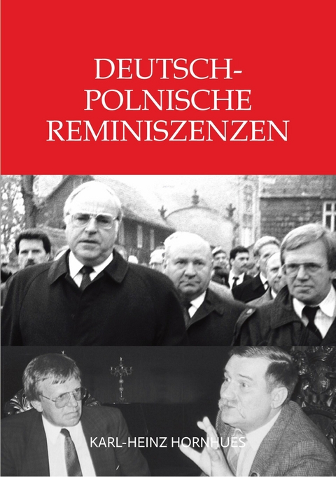 Deutsch-Polnische Reminiszenzen -  Karl-Heinz Hornhues