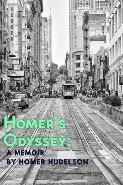 Homer's Odyssey: A Memoir -  Homer Hudelson