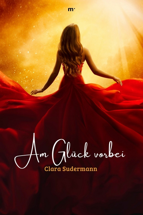 Am Gl&uuml;ck vorbei -  Clara Sudermann