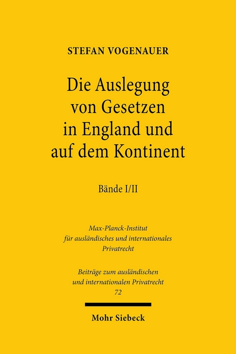 Die Auslegung von Gesetzen in England und auf dem Kontinent I/II -  Stefan Vogenauer