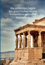 Die sch&ouml;nsten Sagen der griechischen Antike - Rudolf Burkhardt