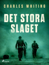 Det stora slaget -  Charles Whiting