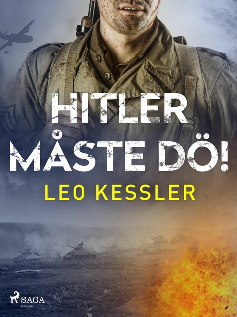 Hitler m&aring;ste d&ouml;! -  Leo Kessler