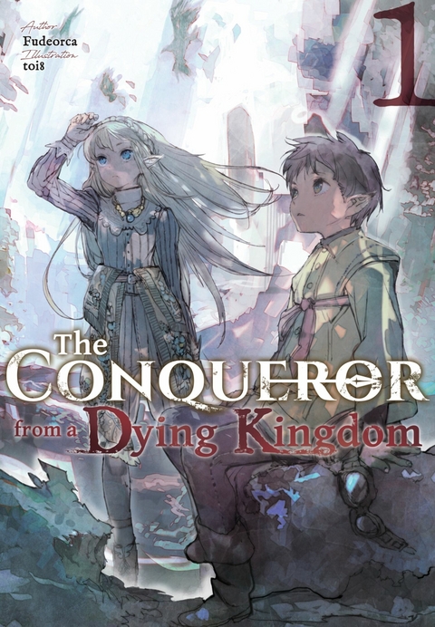 Conqueror from a Dying Kingdom: Volume 1 -  Fudeorca