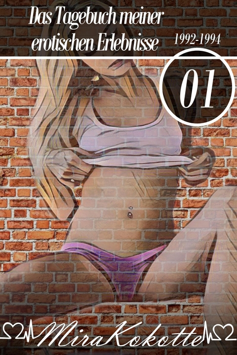 Das Tagebuch meiner erotischen Erlebnisse 01 -  Mira Kokotte