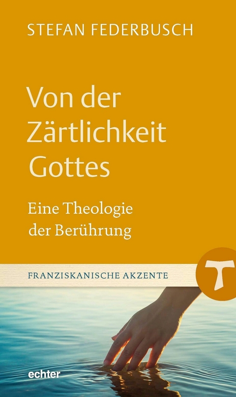 Von der Z&auml;rtlichkeit Gottes - Stefan Federbusch