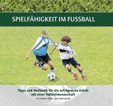 Spielf&auml;higkeit im Fu&szlig;ball - Michael K&ouml;llner, G&uuml;nter Brandl