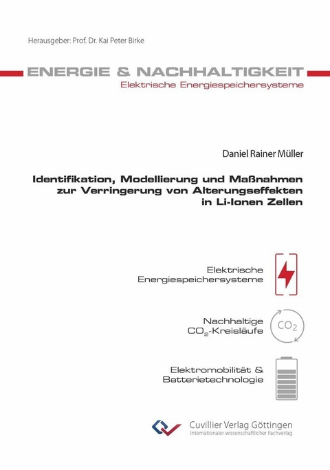 Identifikation, Modellierung und Maßnahmen zur Verringerung von Alterungseffekten in Li-Ionen Zellen -  Daniel M&uuml;ller