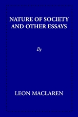 Nature of Society and other Essays -  Leon Maclaren