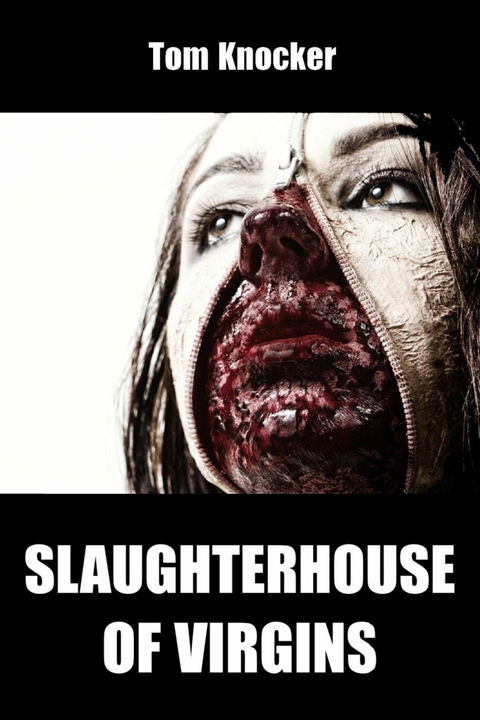Slaughterhouse of Virgins - Tom Knocker