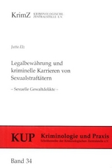 Legalbew&auml;hrung und kriminelle Karrieren von Sexualstraft&auml;tern - Jutta Elz