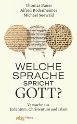 Welche Sprache spricht Gott? - Thomas Bauer, Michael Seewald, Alfred Bodenheimer
