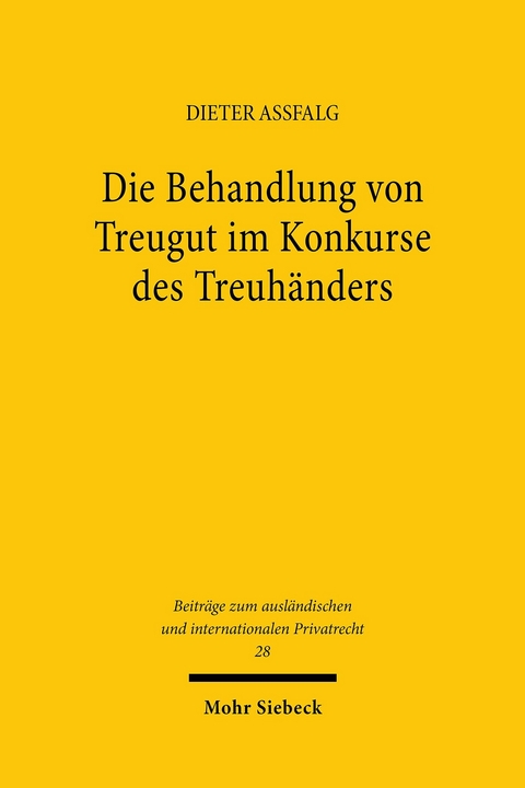 Die Behandlung von Treugut im Konkurse des Treuh&auml;nders -  Dieter Assfalg