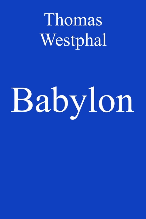 Babylon -  Thomas Westphal