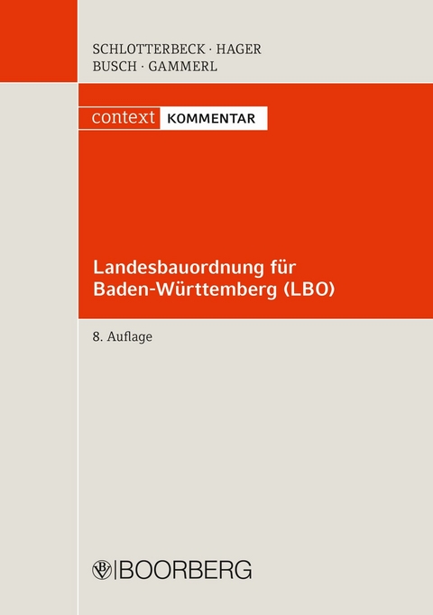 Landesbauordnung f&uuml;r Baden-W&uuml;rttemberg - LBO - Karlheinz Schlotterbeck, Manfred Busch, Gerd Hager