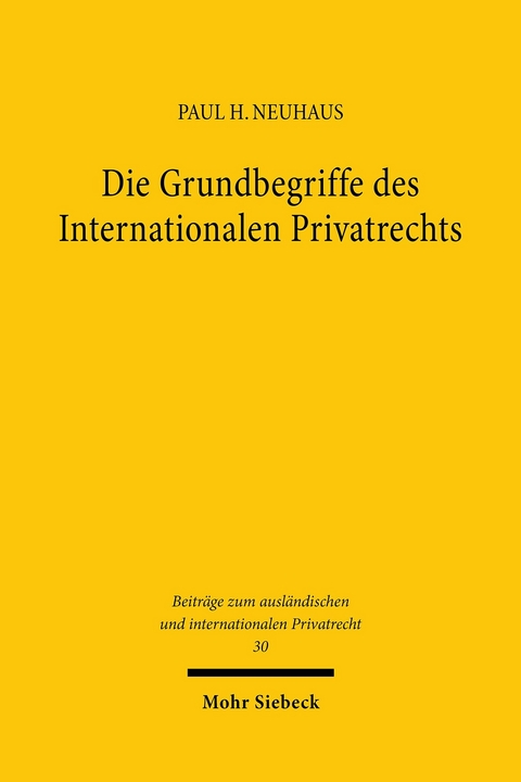 Die Grundbegriffe des Internationalen Privatrechts -  Paul H Neuhaus