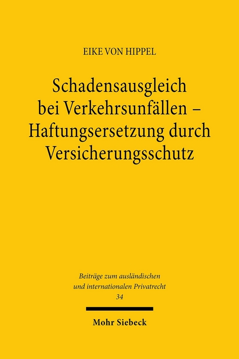 Schadensausgleich bei Verkehrsunf&auml;llen. Haftungsersetzung durch Versicherungsschutz -  Eike von Hippel