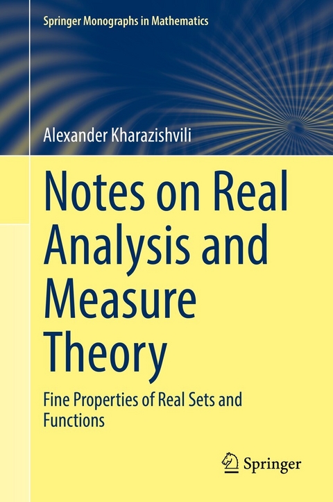 Notes on Real Analysis and Measure Theory -  Alexander Kharazishvili