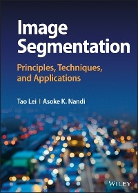 Image Segmentation - Tao Lei, Asoke K. Nandi