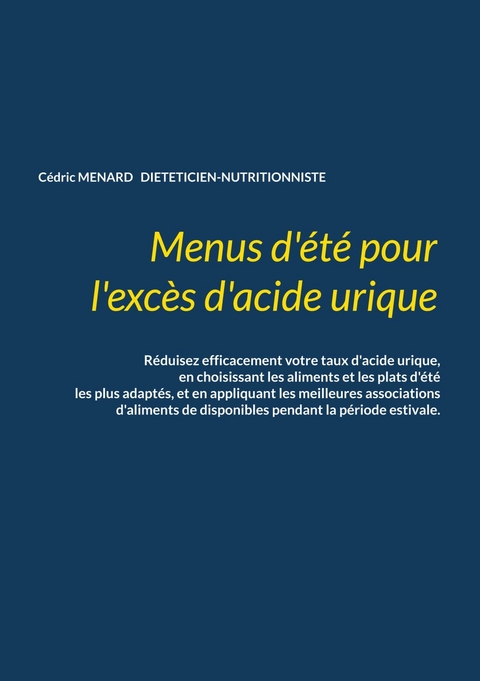 Menus d'&eacute;t&eacute; pour l'exc&egrave;s d'acide urique. - C&eacute;dric Menard
