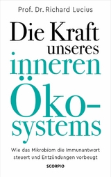 Die Kraft unseres inneren &Ouml;kosystems -  Prof. Dr. Richard Lucius