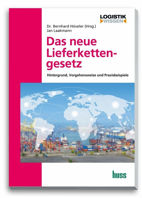 Das neue Lieferkettengesetz -  Bernhard Dr. Höveler,  Jan Laakmann