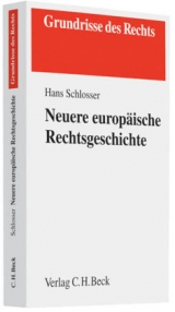 Neuere Europ&auml;ische Rechtsgeschichte - Hans Schlosser