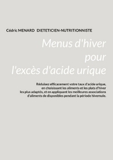 Menus d'hiver pour l'exc&egrave;s d'acide urique. - C&eacute;dric Menard