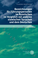 Bezeichnungen f&uuml;r F&uuml;hrungspersonen im Russischen im Vergleich mit anderen slawischen Sprachen und dem Deutschen - Claudia Rad&uuml;nzel
