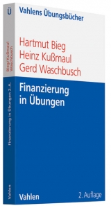 Finanzierung in &Uuml;bungen - Hartmut Bieg, Heinz Ku&szlig;maul, Gerd Waschbusch