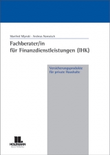 Fachberater/in für Finanzdienstleistungen (IHK) Versicherungsprodukte für private Haushalte - Mlynski, Manfred; Nareuisch, Andreas