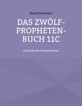Das Zw&ouml;lf-Propheten-Buch 11C - Harald Schneider