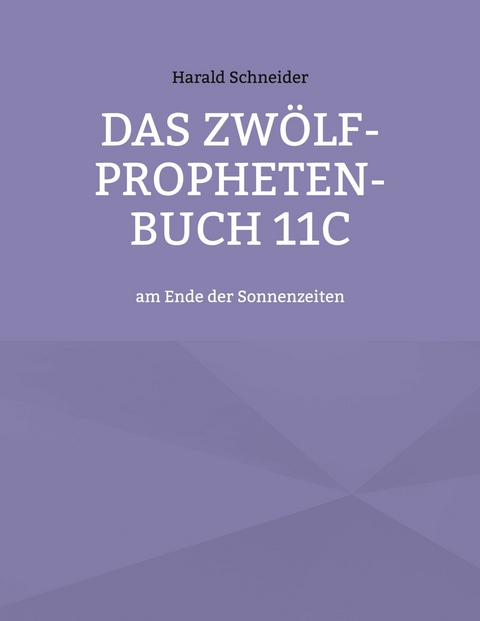 Das Zw&ouml;lf-Propheten-Buch 11C - Harald Schneider