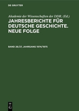 Jahresberichte f&uuml;r deutsche Geschichte. Neue Folge. Band 26/27, Jahrgang 1974/1975 - 