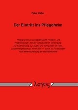 Der Eintritt ins Pflegeheim - Petra Walter