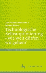 Technologische Selbstoptimierung &ndash; wie weit d&uuml;rfen wir gehen? - Jan-Hendrik Heinrichs, Markus R&uuml;ther