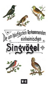 Die am h&auml;ufigsten vorkommenden heimischen Singv&ouml;gel - Ch L Mherb