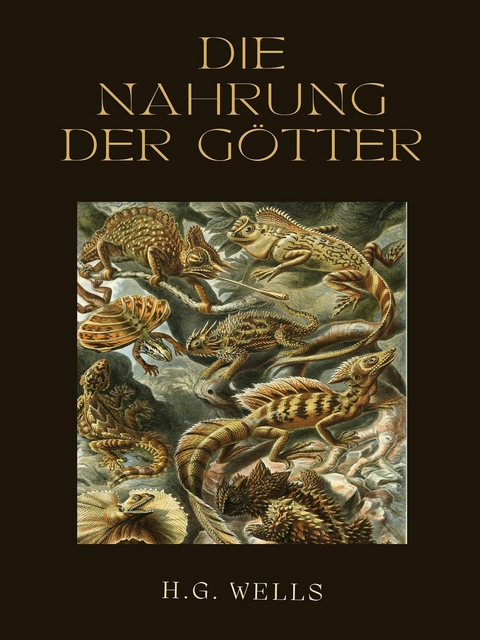 Die Nahrung der G&ouml;tter -  H.G. Wells